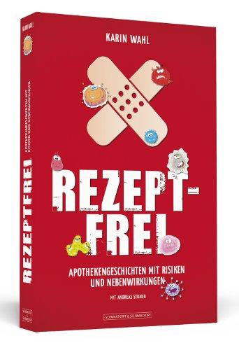 Rezeptfrei - Apothekengeschichten mit Risiken und Nebenwirkungen