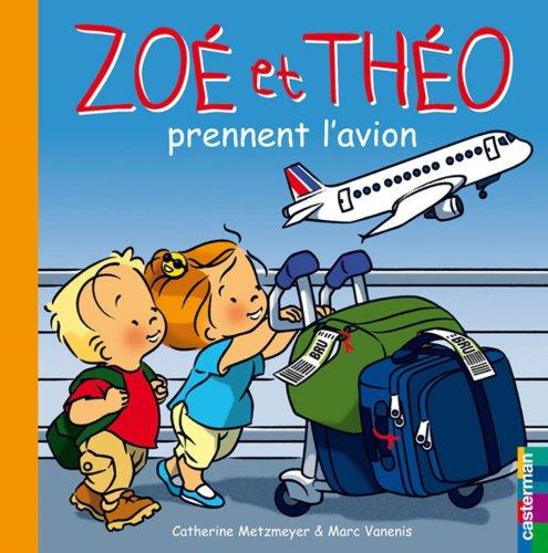 Zoé et Théo. Vol. 30. Zoé et Théo prennent l'avion