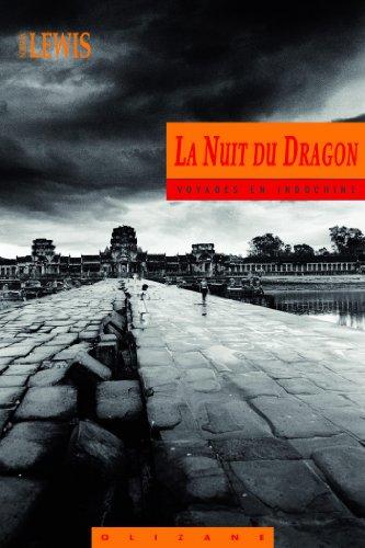 La nuit du dragon : voyages en Indochine