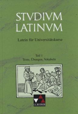 Studium Latinum, in 2 Tln., Tl.1, Texte, Übungen, Vokabeln: Latein für Universitätskurse