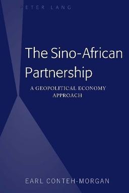 The Sino-African Partnership: A Geopolitical Economy Approach