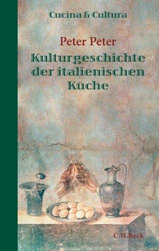 Cucina e Cultura: Kulturgeschichte der italienischen Küche