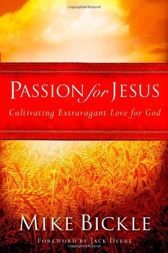 Passion for Jesus: Cultivating Extravagant Love for God