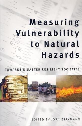 Measuring Vulnerability to Natural Hazards: Towards Disaster Resilient Societies