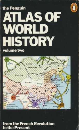 The Penguin Atlas of World History, Vol.2: From the French Revolution to the Present (Reference Books)