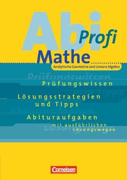 Abi-Profi - Mathe: Mathematik-Abitur, Analytische Geometrie und Lineare Algebra