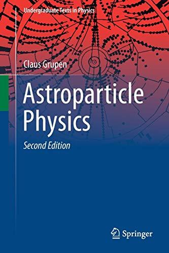 Astroparticle Physics (Undergraduate Texts in Physics)