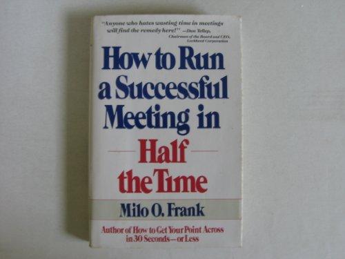 How to Run a Successful Meeting in Half the Time