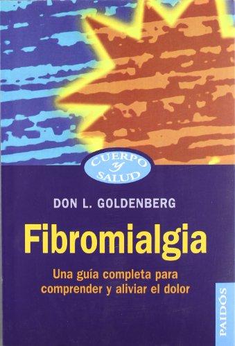 Fibromialgia : una guía completa para comprender y aliviar el dolor (Cuerpo y Salud, Band 1)