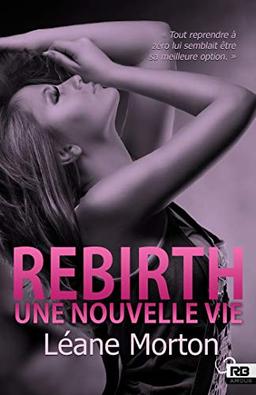 Rebirth - une nouvelle vie