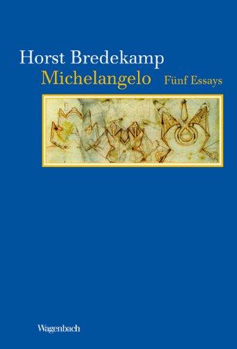 Michelangelo - Fünf Essay: Fünf Essays