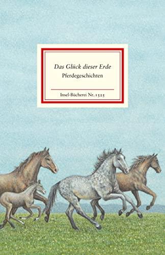 »Das Glück dieser Erde«: Pferdegeschichten (Insel-Bücherei)