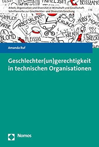 Geschlechter(un)gerechtigkeit in technischen Organisationen