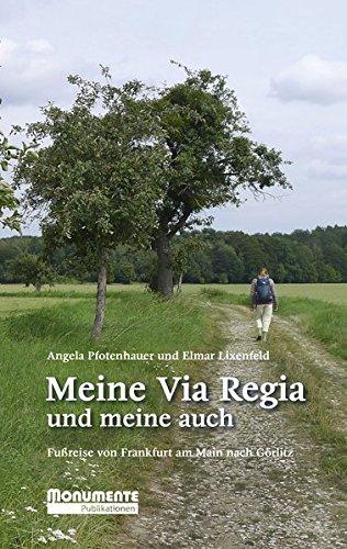 Meine Via Regia und meine auch: Fußreise von Frankfurt am Main nach Görlitz