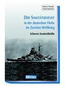 Der Sanitätsdienst in der deutschen Flotte im Zweiten Weltkrieg. Schwere Seestreitkräfte