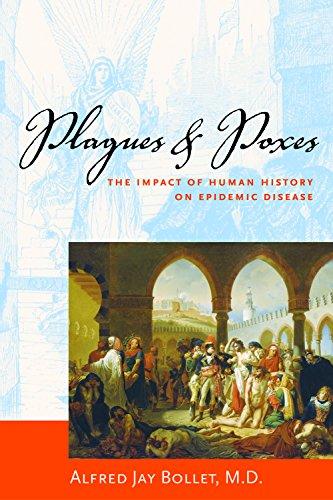 Plagues & Poxes: The Impact of Human History on Epidemic Disease