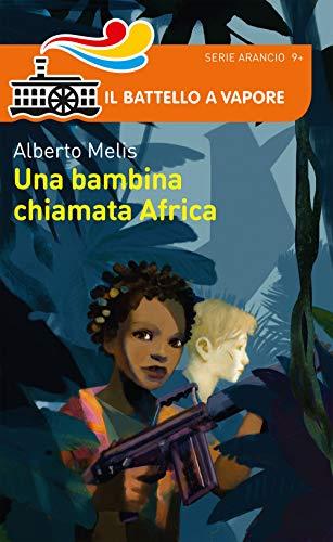 Una bambina chiamata Africa (Il battello a vapore. Serie arancio)