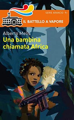 Una bambina chiamata Africa (Il battello a vapore. Serie arancio)