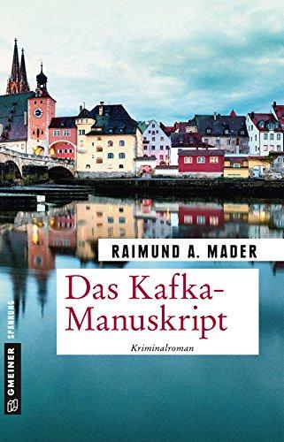 Das Kafka-Manuskript: Kriminalroman (Kriminalromane im GMEINER-Verlag)