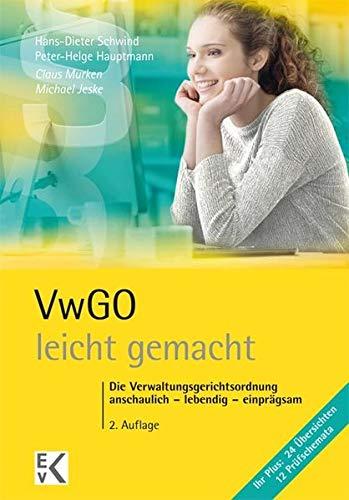 VwGO - leicht gemacht: Das Verwaltungsprozessrecht: anschaulich – lebendig – einprägsam