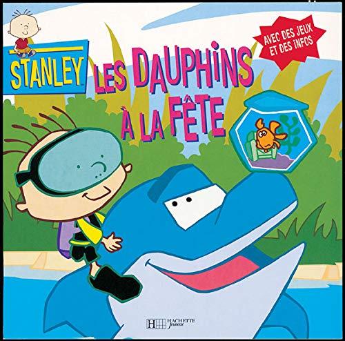 Stanley. Vol. 2004. Les dauphins à la fête