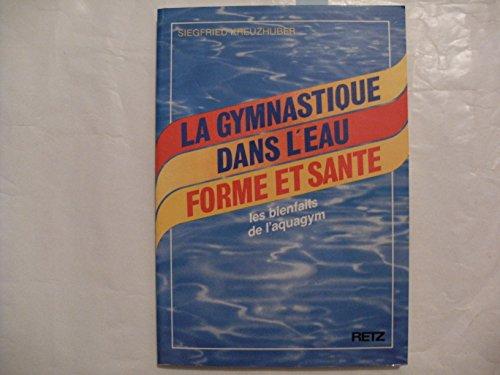 La gymnastique dans l'eau, forme et santé : les bienfaits de l'aquagym