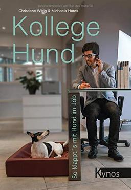 Kollege Hund: So klappt´s mit Hund im Job