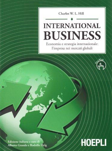 International Business. Economia e strategia internazionale: l'impresa dei mercati globali