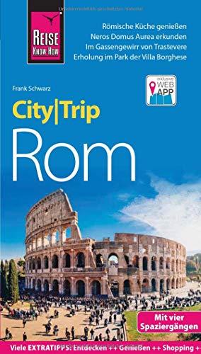 Reise Know-How CityTrip Rom: Reiseführer mit Stadtplan, 4 Spaziergängen und kostenloser Web-App