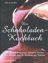 Das Schokoladen-Kochbuch: 100 Rezepte für Kuchen, Desserts, Cremes, Eis, Konfekt, Saucen, Getränke und Pikantes