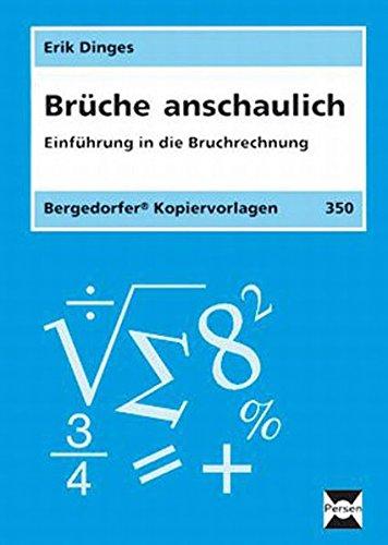 Brüche anschaulich: Einführung in die Bruchrechnung (5. und 6. Klasse)