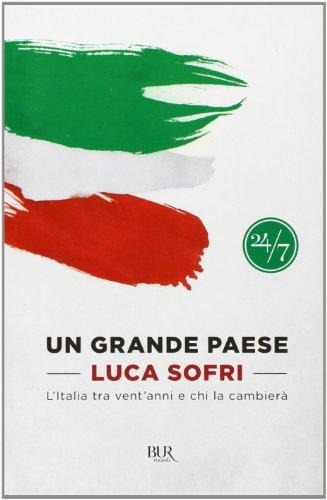 Un grande paese. L'Italia tra vent'anni e chi la cambierà