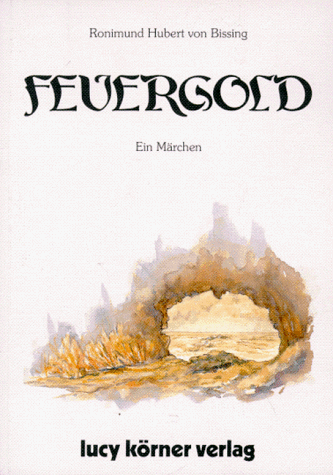 Feuergold. Ein Märchen