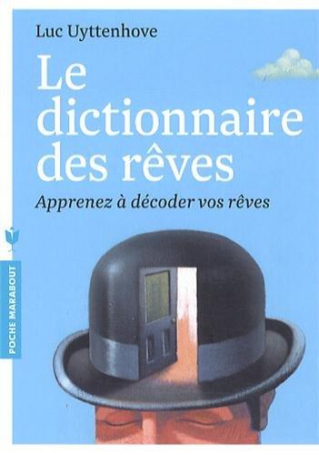 Le dictionnaire des rêves : apprenez à décoder vos rêves