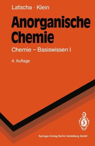 Anorganische Chemie: Chemie-Basiswissen I (Springer-Lehrbuch)