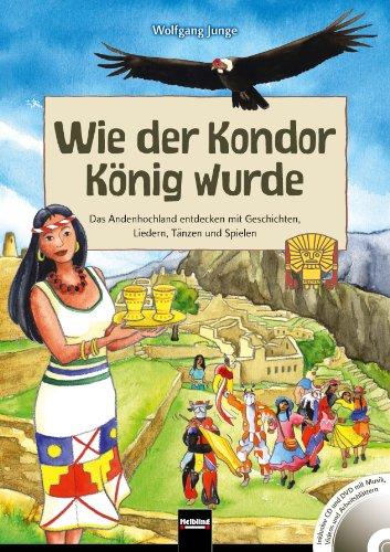 Wie der Kondor König wurde, m. Audio-CD u. DVD