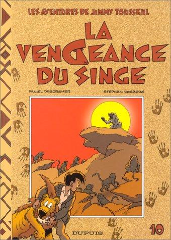 Les aventures de Jimmy Tousseul. Vol. 10. La vengeance du singe