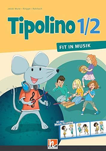 Tipolino 1/2 - Fit in Musik. Schülerbuch. Ausgabe D: Klasse 1/2