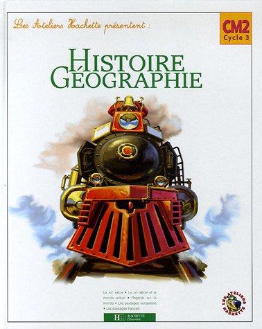 Histoire et géographie CM2, cycle 3 : livre de l'élève