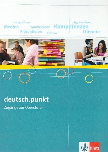 deutsch.punkt. Sprach-, Lese- und Selbstlernbuch: deutsch.punkt. Band 6. Sprach-, Lese- und Selbstlernbuch. Zugänge zur Oberstufe. Allgemeine Ausgabe für Gymnasien: BD 6