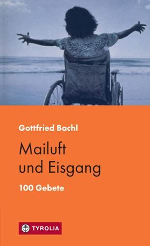 Mailuft und Eisgang: 100 Gebete