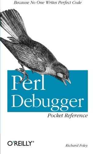 Perl Debugger Pocket Reference (Pocket Reference (O'Reilly))