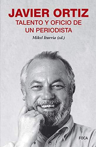 Javier Ortiz, talento y oficio de un periodista (Investigación, Band 169)