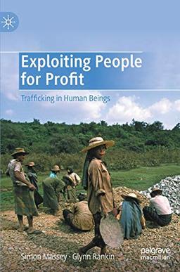 Exploiting People for Profit: Trafficking in Human Beings