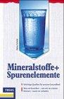 Mineralstoffe und Spurenelemente