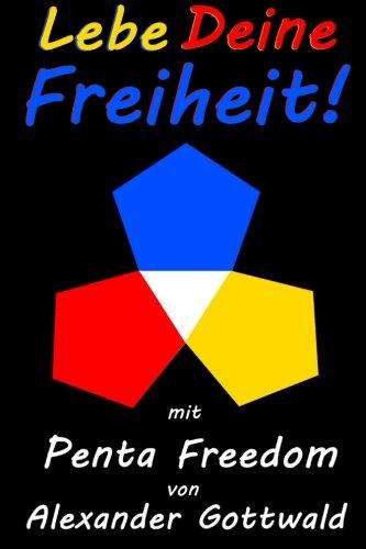 Lebe Deine Freiheit!: mit Penta Freedom