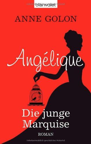 Angélique - Die junge Marquise: Roman