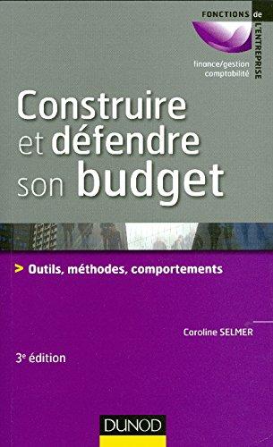 Construire et défendre son budget : outils, méthodes et comportements