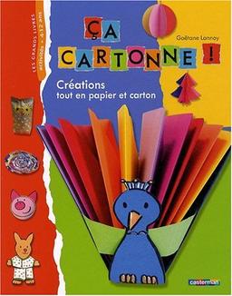 Ça cartonne ! : créations tout en papier et carton