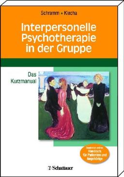 Interpersonelle Psychotherapie in der Gruppe: Das Kurzmanual Zusätzlich online: Arbeitsmaterialien für Therapeuten und Patientenhandouts